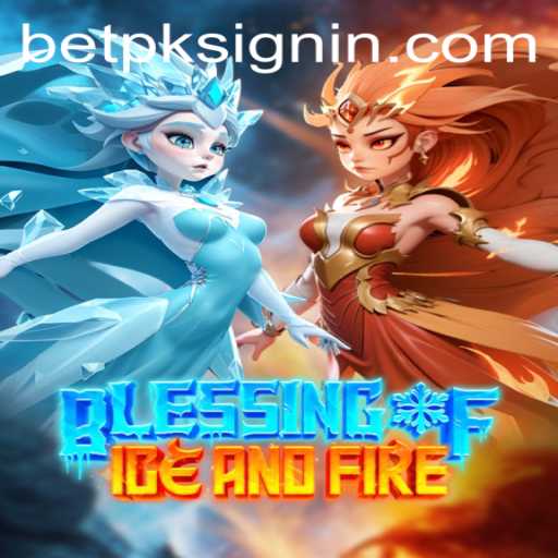 Discover the Thrills of BlessingofIceandFire on BETPK.COM