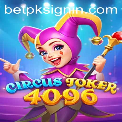 Dive into the Exciting World of CircusJoker4096: A Thrilling Game Experience by BETPK.COM