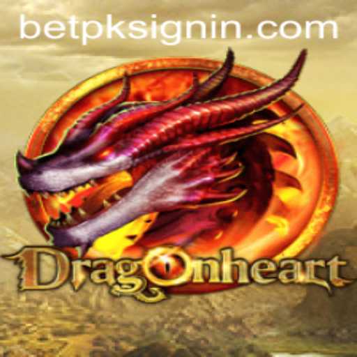 DragonHeart: An Epic Adventure Game at BETPK.COM