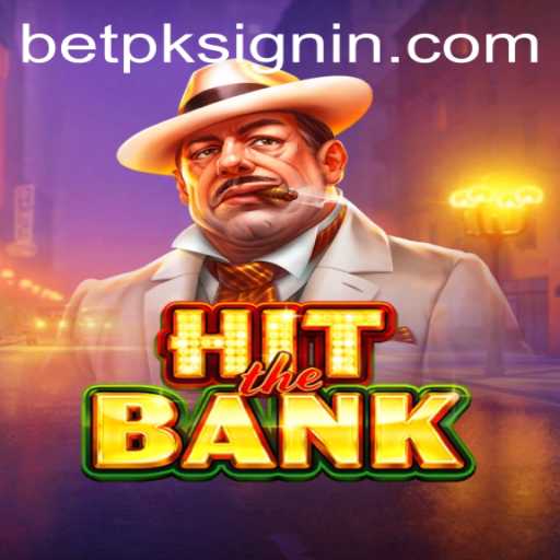 Mastering HitTheBank: A Comprehensive Guide to the Exciting New Game by BETPK.COM