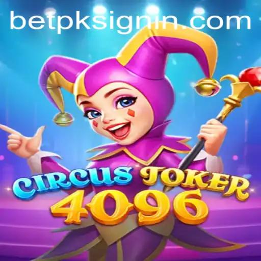 Dive into the Exciting World of CircusJoker4096: A Thrilling Game Experience by BETPK.COM