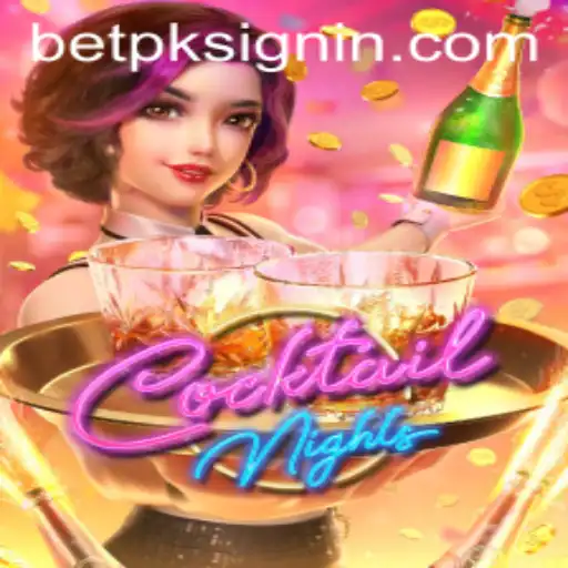 Experience the Nightlife with CocktailNights and BETPK.COM