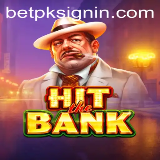 Mastering HitTheBank: A Comprehensive Guide to the Exciting New Game by BETPK.COM