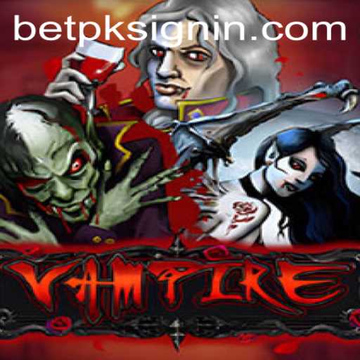 Exploring the Thrilling World of Vampire and How BETPK.COM Elevates the Experience